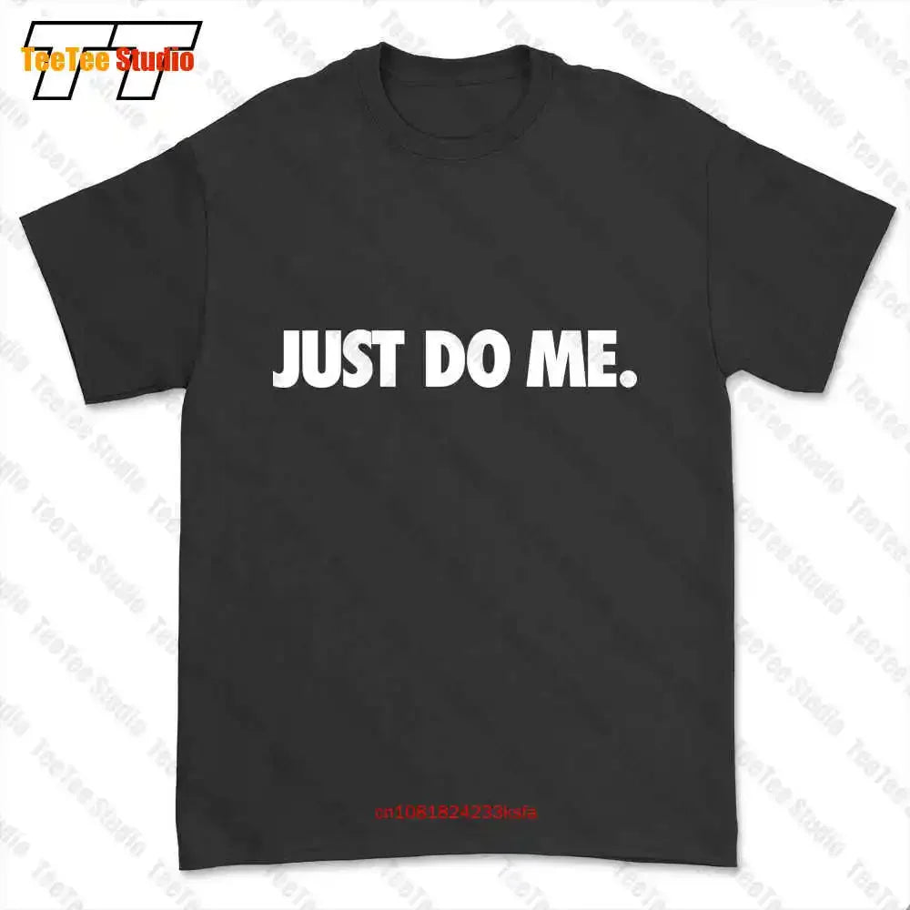 Just Do Me It Parody Gym Indiehipster Slogan Sex T-shirt Tee PMUZ