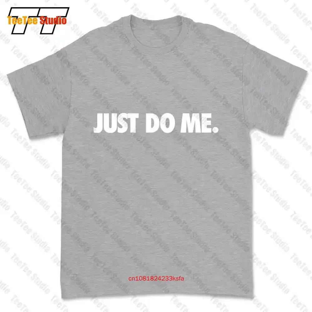 Just Do Me It Parody Gym Indiehipster Slogan Sex T-shirt Tee PMUZ