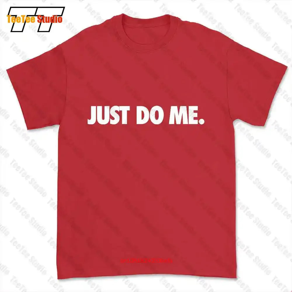 Just Do Me It Parody Gym Indiehipster Slogan Sex T-shirt Tee PMUZ