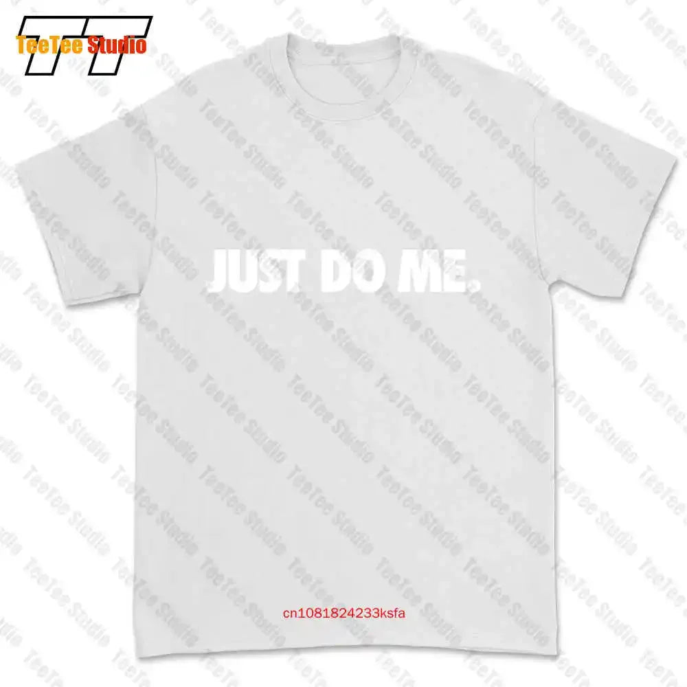 Just Do Me It Parody Gym Indiehipster Slogan Sex T-shirt Tee PMUZ