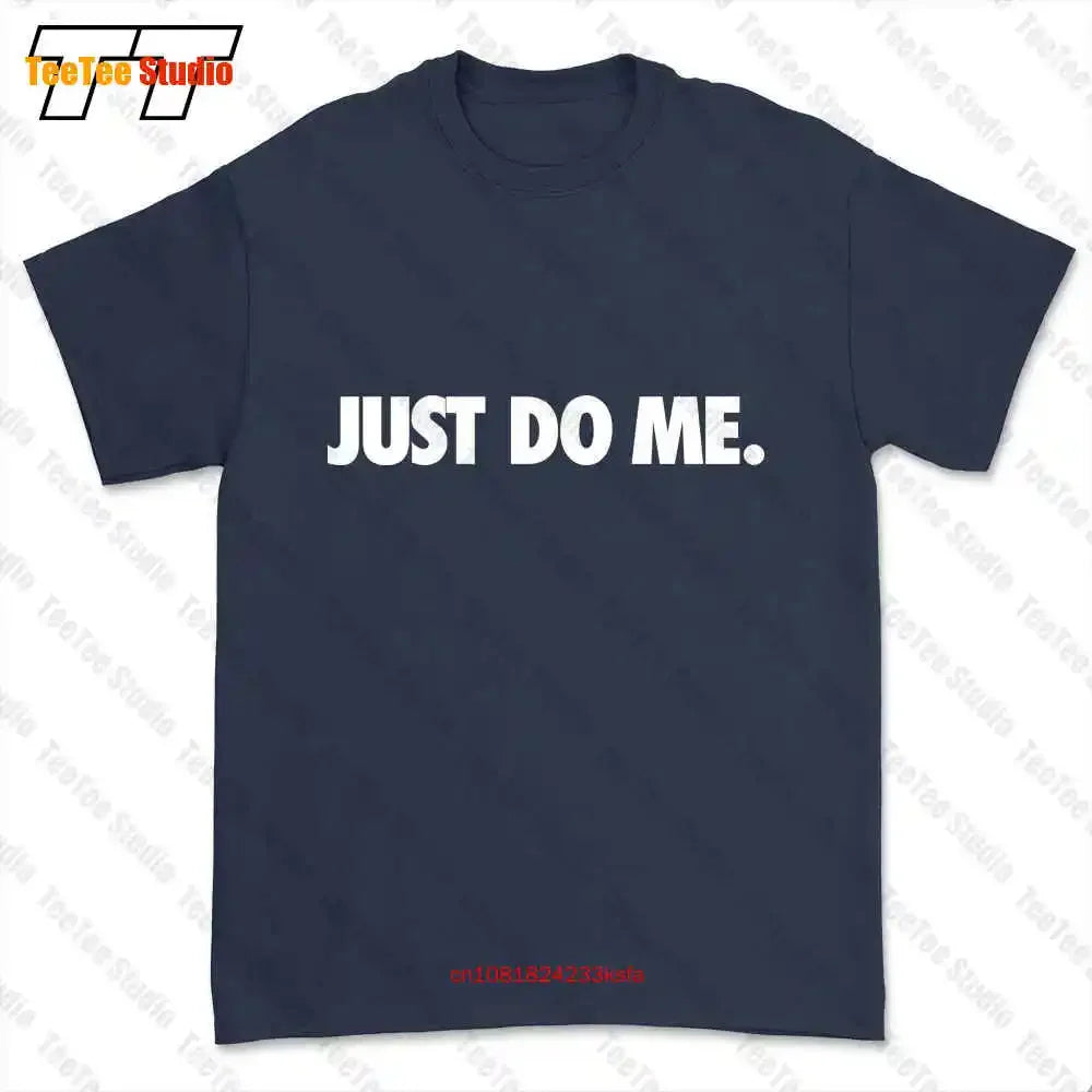 Just Do Me It Parody Gym Indiehipster Slogan Sex T-shirt Tee PMUZ